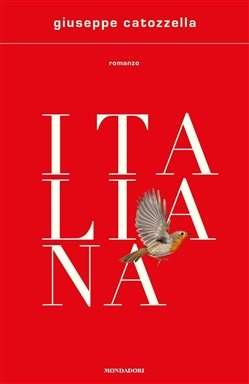 GIUSEPPE CATOZZELA  presenta   ITALIANA – Mondadori  —  Venerdì 26 febbraio ore 18.00  Dialoga con l’autore Pierluigi Senatore  —