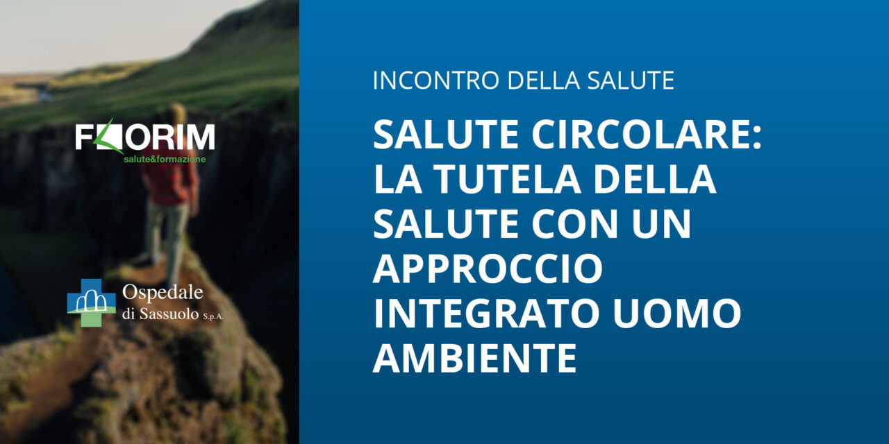 Il Centro FlorimSalute&Formazione promuove due incontri sulla salute circolare