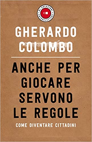 GHERARDO COLOMBO   presenta in diretta online  “ANCHE PER GIOCARE SERVONO LE REGOLE – Come diventare cittadini”