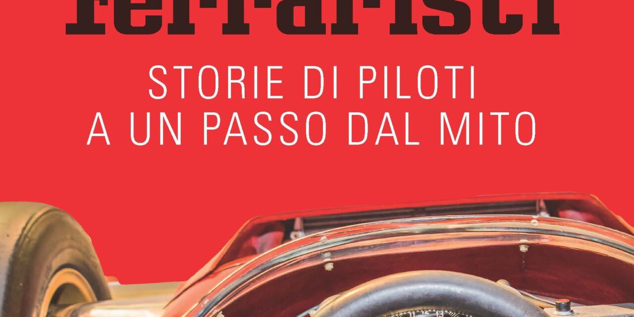 Quasi Ferraristi  Storie di piloti a un passo dal mito