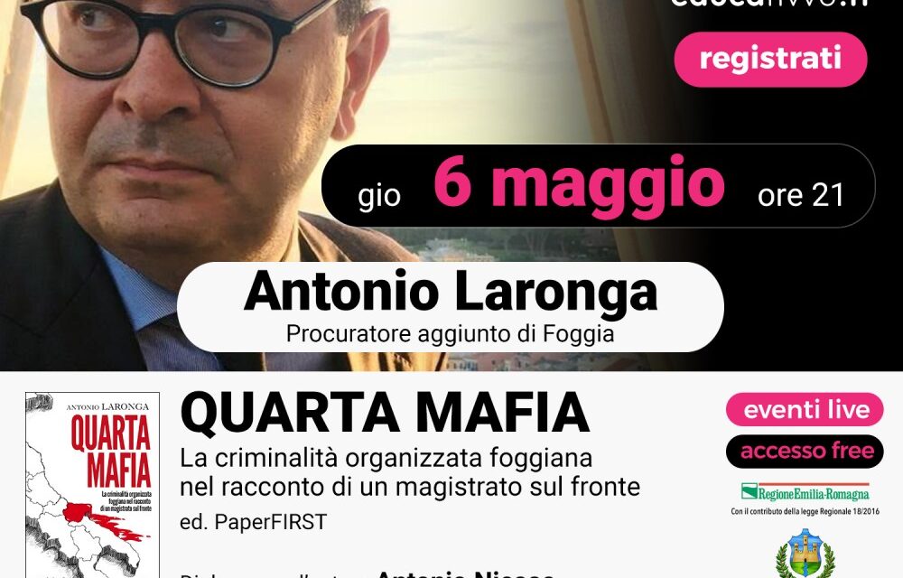 LA QUARTA MAFIA – La criminalità organizzata foggiana Evento gratuito in streaming