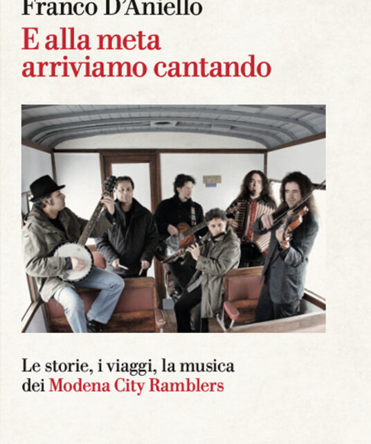 FRANCO D’ANIELLO dei MCR  presenta   “E ALLA META ARRIVIAMO CANTANDO. Le storie, i viaggi, la musica dei Modena City Ramblers” – La Nave di Teseo+