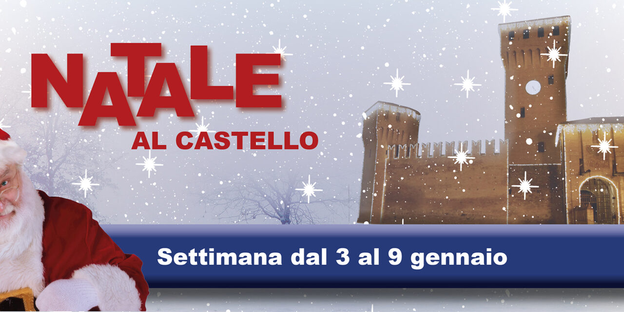 Natale al Castello: iniziative dal 3 al 9 gennaio