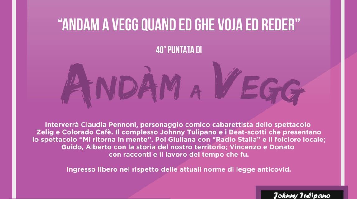 “Andàm a Vegg”