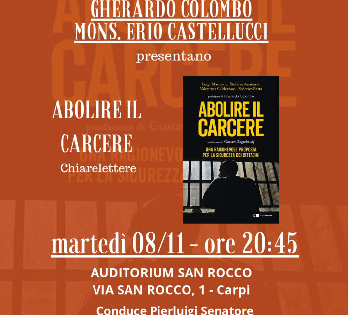 “Abolire il carcere”. Tra certezza della pena, necessità di giustizia per le vittime e recupero del reo.