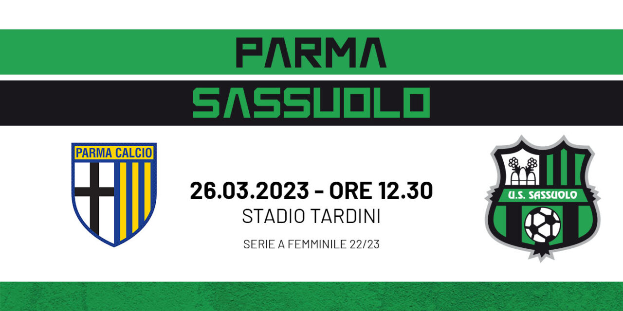 SERIE A FEMMINILE, FASE 2: DOMENICA C’È PARMA-SASSUOLO