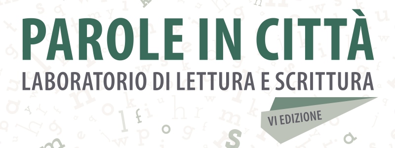 DA VENERDÌ A DOMENICA TORNA “PAROLE IN CITTÀ”