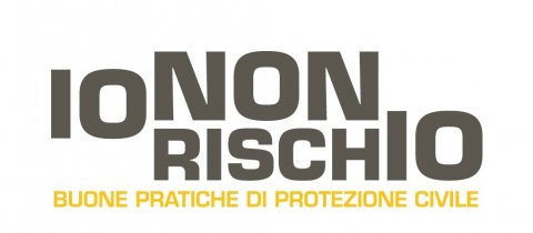 IO NON RISCHIO: BUONE PRATICHE DI PROTEZIONE CIVILE