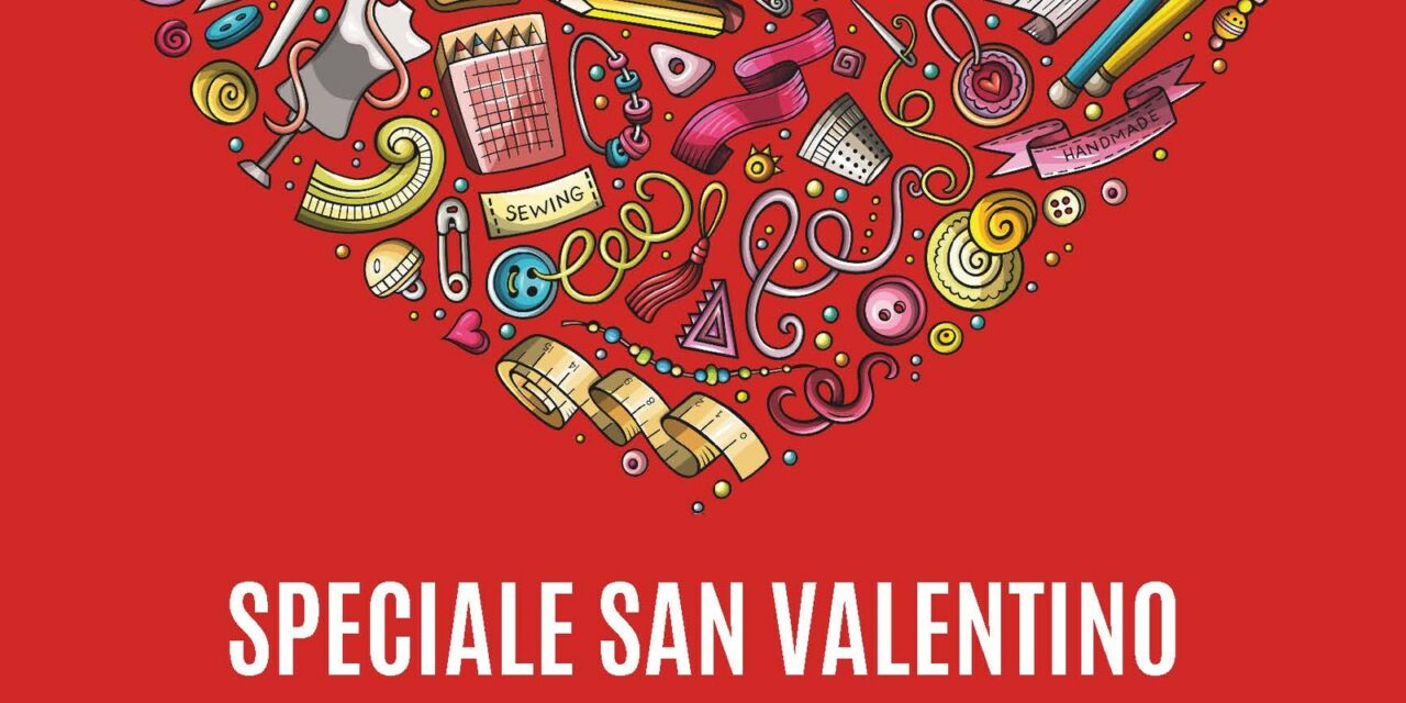 ARTIGIANATO, SPECIALE SAN VALENTINO