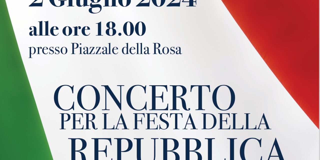 DOMENICA IL CONCERTO DELLA REPUBBLICA