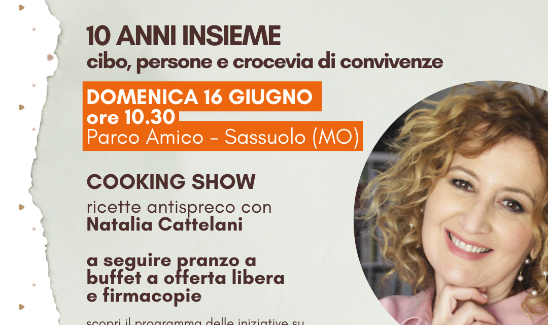DIECI ANNI INSIEME Domenica 16 giugno al Parco Amico con la food blogger Natalia Cattelani