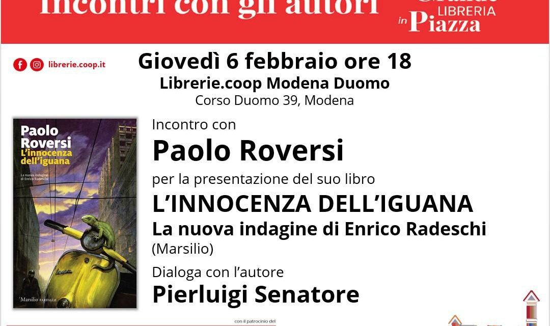Paolo Roversi “L’innocenza dell’iguana” Modena giovedì 6 febbraio ore 18 Libreria Coop Piazza Grande 