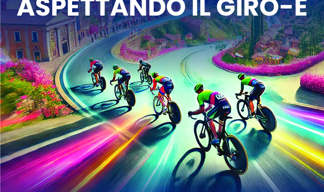 ASPETTANDO IL GIRO-E