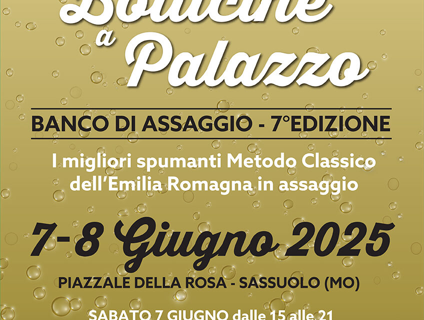 Ai blocchi di partenza la kermesse sassolese “BOLLICINE A PALAZZO”