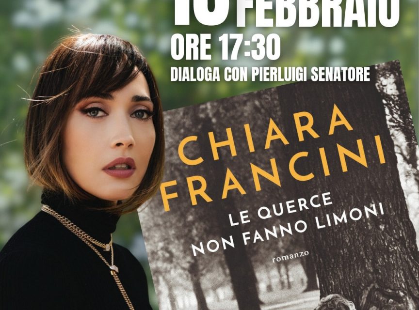 CHIARA FRANCINI presenta  “Le querce non fanno limoni”