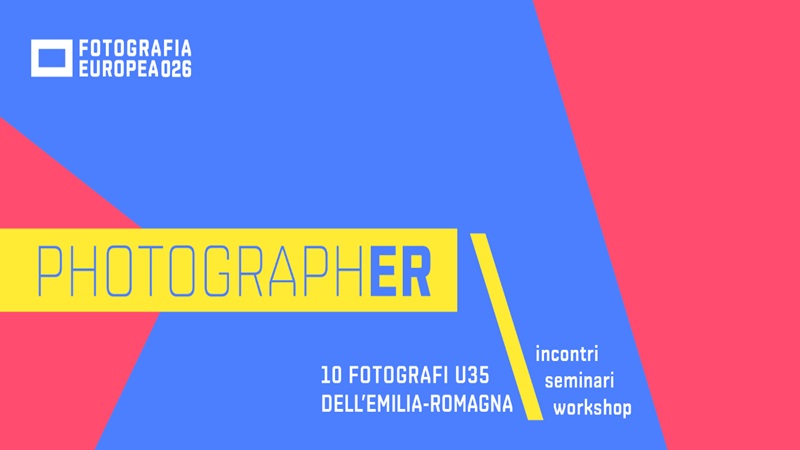 PHOTOGRAPH-ER: Call per fotografe/i under 35