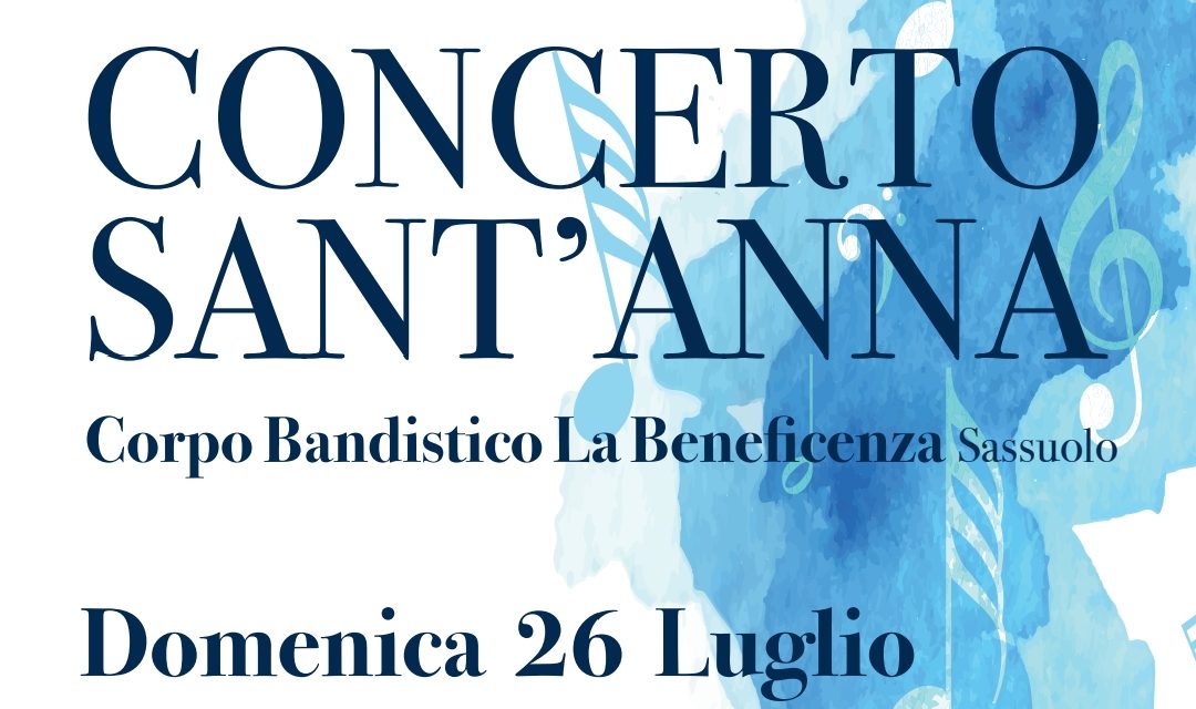 DOMENICA TORNA IL “CONCERTO DI SANT’ANNA”
