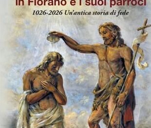 “LA CHIESA DI SAN GIOVANNI BATTISTA IN FIORANO  E I SUOI PARROCI”