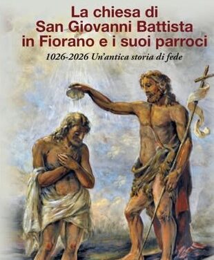 “LA CHIESA DI SAN GIOVANNI BATTISTA IN FIORANO  E I SUOI PARROCI”