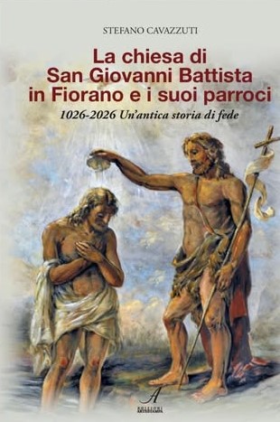 “LA CHIESA DI SAN GIOVANNI BATTISTA IN FIORANO  E I SUOI PARROCI”