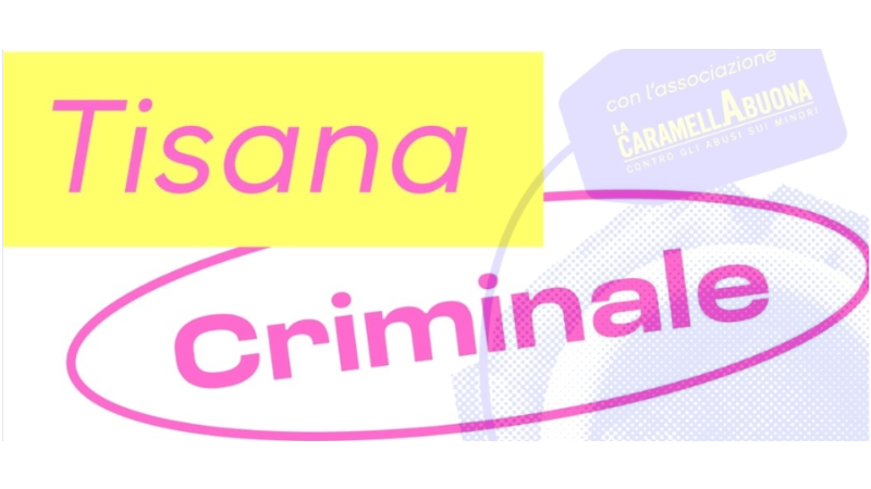 Tisana Criminale tra sensibilizzazione e conoscenza